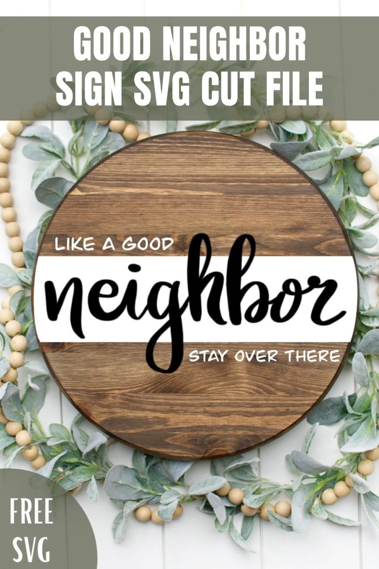 Good Neighbor Sign with Free SVG Cut File