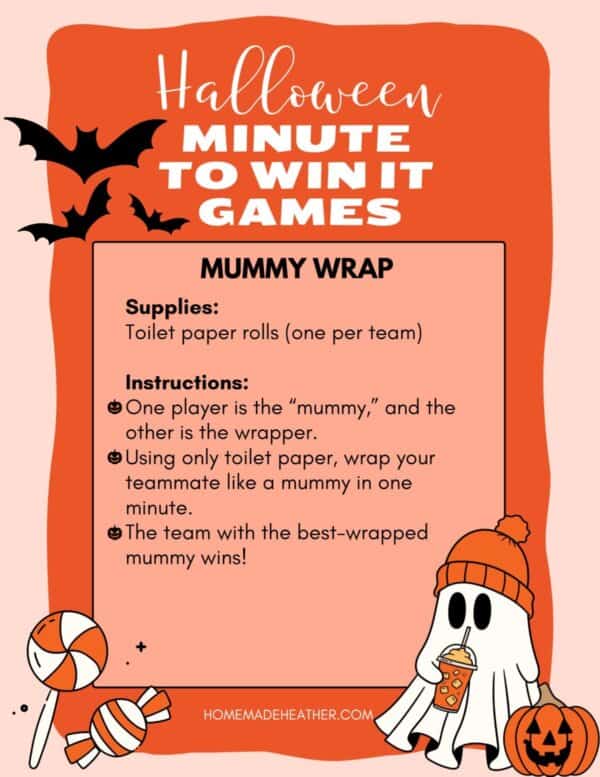 Halloween-themed poster for a Minute to Win It game titled Mummy Wrap. Instructions: One player wraps a teammate like a mummy using toilet paper. The best-wrapped mummy wins. Includes bats, candy, and a ghost illustration.