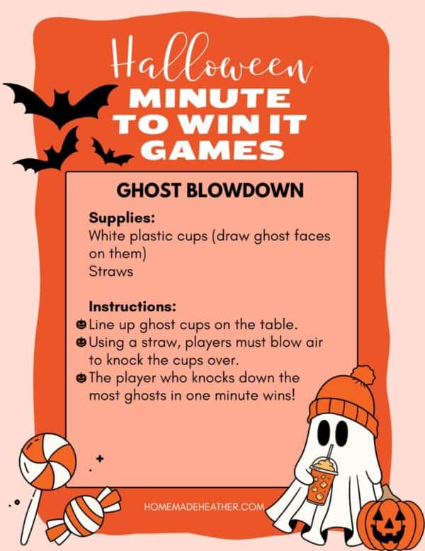 Halloween Minute to Win It Game: Ghost Blowdown. Supplies: white plastic cups (with ghost faces), straws. Instructions: Line up cups, use straws to blow them over. Player with most knocked down in one minute wins. Orange themed design with bats and candy.