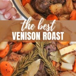 Two images of a venison roast in a pot with carrots, potatoes, and spices. The top image shows a hand holding the pot. The bottom image highlights rosemary and bay leaves atop the roast. Text reads the best VENISON ROAST and HOMEMADEHEATHER.COM.