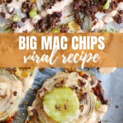Overhead shot of Big Mac chips on a baking tray. Topped with minced meat, melted cheese, onions, pickles, and sauce. The text reads: Big Mac Chips Viral Recipe and homemadeheather.com.