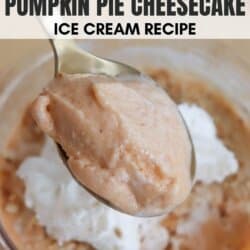 A spoon holding a scoop of pumpkin pie cheesecake ice cream is shown above a bowl with whipped cream and crumbled topping. The text above reads ninja creamy pumpkin pie cheesecake ice cream recipe.