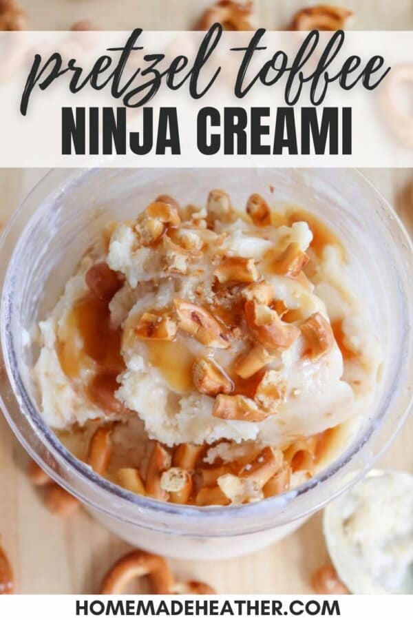 A clear bowl filled with creamy pretzel toffee ice cream topped with pretzel pieces and caramel drizzle. Background shows scattered pretzels. Text overlay reads, Pretzel Toffee Ninja Creami.