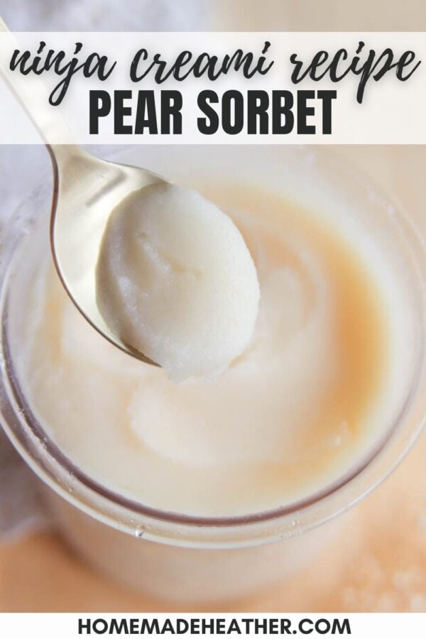 A spoonful of pear sorbet being lifted from a transparent container. The text ninja creami recipe pear sorbet is at the top, and homemadeheather.com is at the bottom.