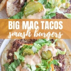 Close-up of Big Mac tacos featuring ground beef patties on tortillas, topped with shredded lettuce, pickles, cheese, and drizzled with a creamy sauce. Text overlay reads Big Mac Tacos Smash Burgers from homemadeheather.com.