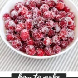 A white bowl filled with sugared candied cranberries sits on a striped cloth. Text below reads, how to make Candied Cranberries homemadeheather.com.