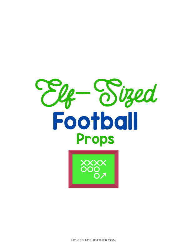 unnamed file Text graphic reads Elf-Sized Football Props with Elf-Sized in green script, Football in bold blue, and Props in green. Below is an illustration of a football play chalkboard.