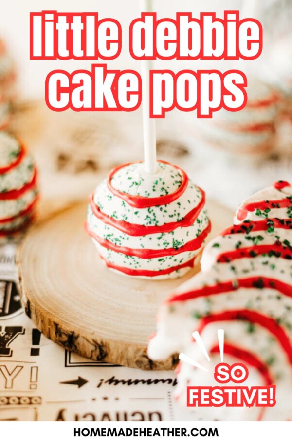 Close-up of a holiday-themed cake pop coated in white frosting with red stripes and green sprinkles. Text reads little debbie cake pops and SO FESTIVE! Website link at the bottom: homemadeheather.com.
