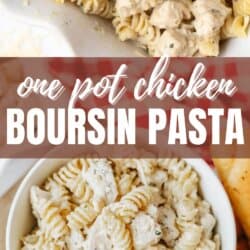 Overhead shots of creamy chicken Boursin pasta in a mixing bowl and served in a white bowl, with a text overlay reading one pot chicken Boursin pasta and homemadeheather.com at the bottom.