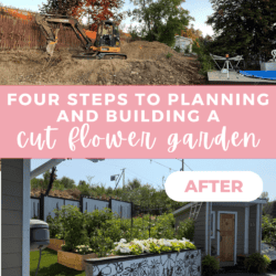A before-and-after collage shows a construction site becoming a landscaped backyard with a flower garden, deck, and mural. Text reads: โFour steps to planning and building a cut flower garden. AFTER. homemadheather.com.โ.